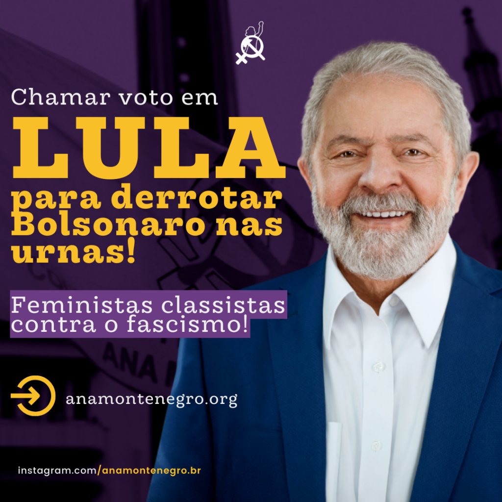 Feministas Classistas contra o fascismo: chamar voto em Lula para derrotar Bolsonaro nas urnas
